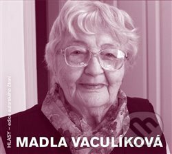 Audiokniha: Madla Vaculíková (Madla Vaculíková). Triáda, 2018 Audiokniha: Madla Vaculíková (Madla Vaculíková). Triáda, 2018
