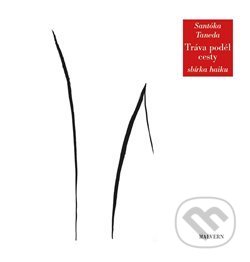 Kniha: Tráva podél cesty (Santóka Taneda). Malvern, 2017 Kniha: Tráva podél cesty (Santóka Taneda). Malvern, 2017