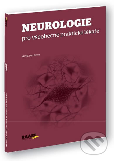 Kniha: Neurologie pro všeobecné praktické lékaře (Petr Herle). Raabe CZ, 2014 Kniha: Neurologie pro všeobecné praktické lékaře (Petr Herle). Raabe CZ, 2014