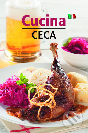 Kniha: Cucina Ceca (Lea Filipová). Slovart, 2014 Kniha: Cucina Ceca (Lea Filipová). Slovart, 2014