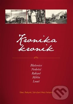 Kniha: Kronika kronik (Václav Šmerák). Mezi řekami, 2016 Kniha: Kronika kronik (Václav Šmerák). Mezi řekami, 2016