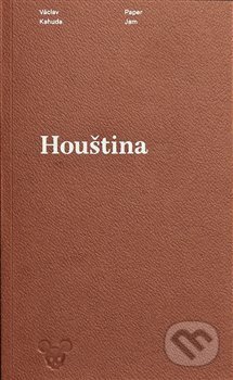 Kniha: Houština (Václav Kahuda). Milan Hodek, 2017 Kniha: Houština (Václav Kahuda). Milan Hodek, 2017