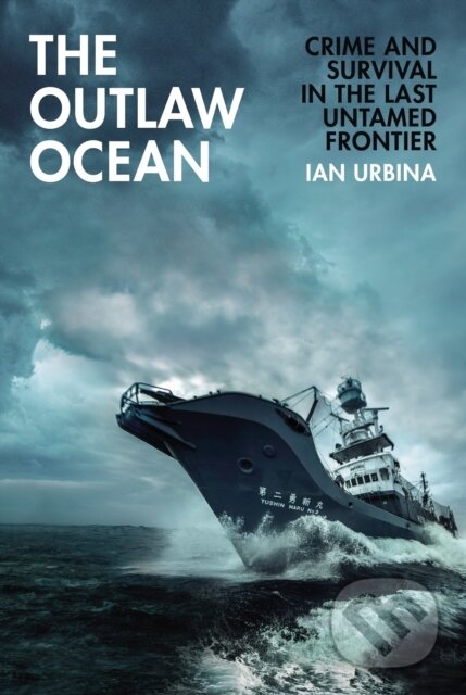 Kniha: The Outlaw Ocean (Ian Urbina). Random House, 2019 Kniha: The Outlaw Ocean (Ian Urbina). Random House, 2019