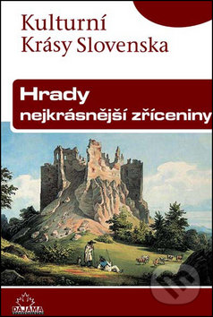 Hrady nejkrásnější zříceniny - Daniel Kollár, Jaroslav Nešpor, Akcent, 2007