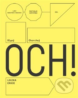 Kniha: Olgoj Chorchoj: Logika Emoce (Lada Hubatová-Vacková a Rostislav Koryčánek). Moravská galerie v Brně, 2016 Kniha: Olgoj Chorchoj: Logika Emoce (Lada Hubatová-Vacková a Rostislav Koryčánek). Moravská galerie v Brně, 2016