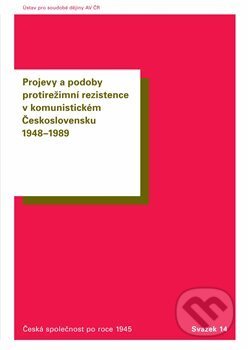 Kniha: Projevy a podoby protirežimní rezistence v komunistickém Československu 1948–1989 (Oldřich Tůma a Tomáš Vilímek). Ústav pro soudobé dějiny AV ČR, 2018 Kniha: Projevy a podoby protirežimní rezistence v komunistickém Československu 1948–1989 (Oldřich Tůma a Tomáš Vilímek). Ústav pro soudobé dějiny AV ČR, 2018