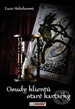 Kniha: Osudy klientů staré kartářky (Lucie Melicharová). Monument, 2018 Kniha: Osudy klientů staré kartářky (Lucie Melicharová). Monument, 2018