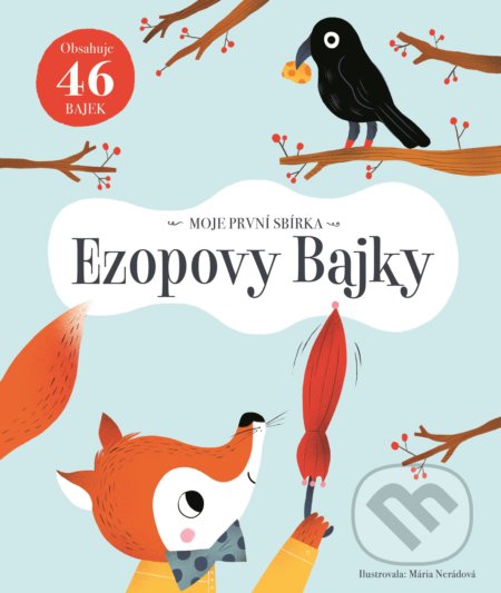 Moje první sbírka: Ezopovy Bajky - Mária Nerádová (Ilustrácie), YoYo Books, 2019