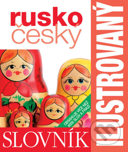 Kniha: Rusko-český ilustrovaný slovník (Slovart). Slovart, 2013 Kniha: Rusko-český ilustrovaný slovník (Slovart). Slovart, 2013