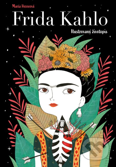 Kniha: Frida Kahlo: Ilustrovaný životopis (Fran Ruiz), 2019 Kniha: Frida Kahlo: Ilustrovaný životopis (Fran Ruiz), 2019