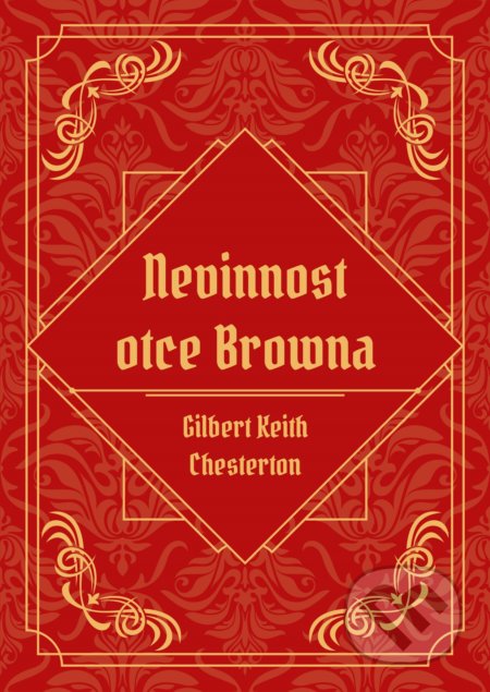 Kniha: Nevinnost otce Browna (Gilbert Keith Chesterton). CPRESS, 2019 Kniha: Nevinnost otce Browna (Gilbert Keith Chesterton). CPRESS, 2019