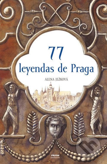 77 leyendas de Praga - Alena Ježková, Práh, 2006