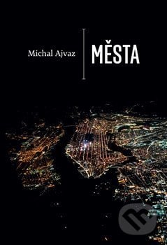 Města - Michal Ajvaz, Druhé město, 2019