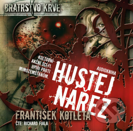 Audiokniha: Hustej nářez - Bratrstvo krve 1 (František Kotleta). Epocha, 2014 Audiokniha: Hustej nářez - Bratrstvo krve 1 (František Kotleta). Epocha, 2014