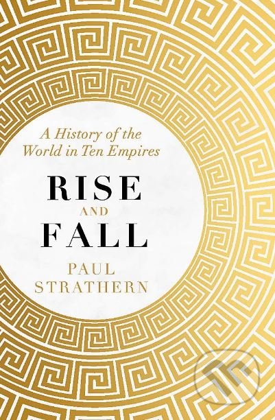 Kniha: Rise and Fall (Paul Strathern). Hodder and Stoughton, 2019 Kniha: Rise and Fall (Paul Strathern). Hodder and Stoughton, 2019