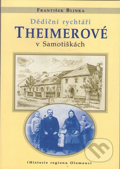 Kniha: Dědiční rychtáři Theimerové v Samotiškách (František Blinka). Votobia, 2001 Kniha: Dědiční rychtáři Theimerové v Samotiškách (František Blinka). Votobia, 2001