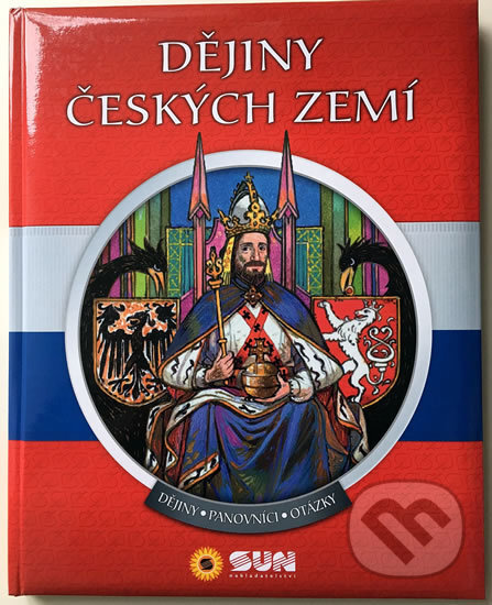Kniha: Dějiny českých zemí (SUN). SUN, 2017 Kniha: Dějiny českých zemí (SUN). SUN, 2017