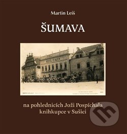 Kniha: Šumava (Martin Leiš). Baron, 2017 Kniha: Šumava (Martin Leiš). Baron, 2017