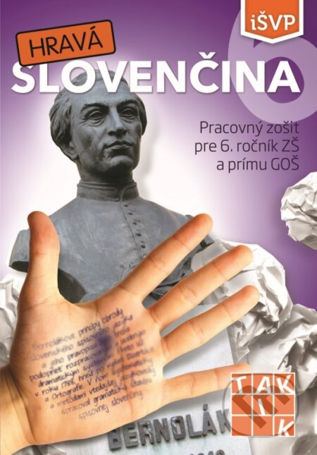 Kniha: Hravá slovenčina 6 (Autorský kolektív). Taktik, 2019 Kniha: Hravá slovenčina 6 (Autorský kolektív). Taktik, 2019
