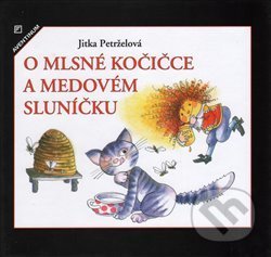 Kniha: O mlsné kočičce (Jitka Petrželová). Aventinum, 2016 Kniha: O mlsné kočičce (Jitka Petrželová). Aventinum, 2016