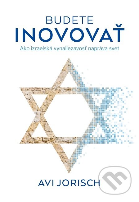 Kniha: Budete inovovať (Avi Jorisch). Aleph, 2019 Kniha: Budete inovovať (Avi Jorisch). Aleph, 2019