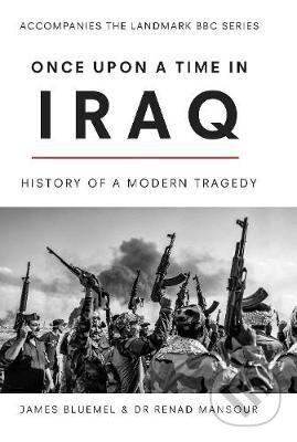 Kniha: The Iraq War (James Bluemel). Ebury, 2020 Kniha: The Iraq War (James Bluemel). Ebury, 2020