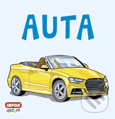 Kniha: Čtvercové leporelo: Auta (INFOA). INFOA, 2019 Kniha: Čtvercové leporelo: Auta (INFOA). INFOA, 2019