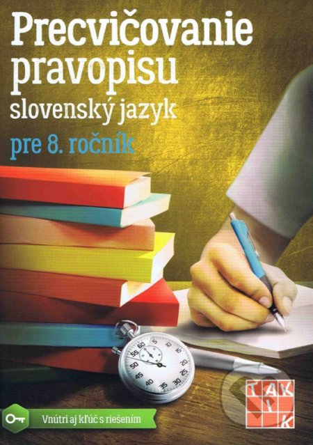 Kniha: Precvičovanie pravopisu 8 (Autorský kolektív). Taktik, 2019 Kniha: Precvičovanie pravopisu 8 (Autorský kolektív). Taktik, 2019