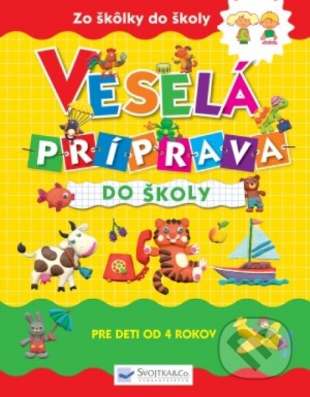 Kniha: Veselá príprava do školy (Svojtka&Co.). Svojtka&Co., 2019 Kniha: Veselá príprava do školy (Svojtka&Co.). Svojtka&Co., 2019