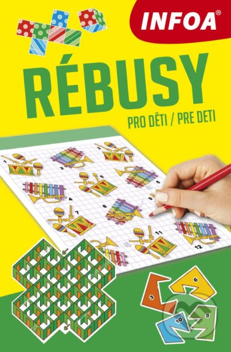 Kniha: Rébusy pro děti/pre deti (INFOA). INFOA, 2019 Kniha: Rébusy pro děti/pre deti (INFOA). INFOA, 2019