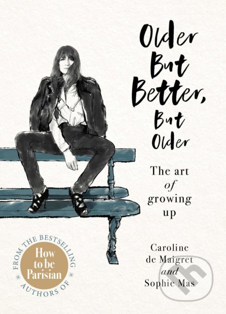 Kniha: Older but Better, but Older (Caroline de Maigret). Ebury, 2020 Kniha: Older but Better, but Older (Caroline de Maigret). Ebury, 2020