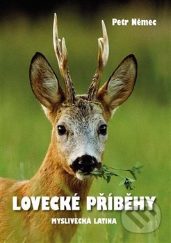 Kniha: Lovecké příběhy (Petr Němec). Akcent, 2019 Kniha: Lovecké příběhy (Petr Němec). Akcent, 2019