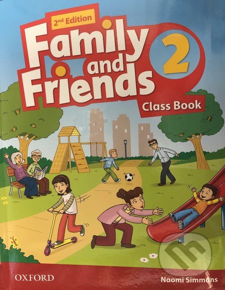 Kniha: Family and Friends 2 - Class Book (Naomi Simmons). Oxford University Press, 2019 Kniha: Family and Friends 2 - Class Book (Naomi Simmons). Oxford University Press, 2019