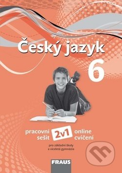 Kniha: Český jazyk 6 Pracovní sešit (Helena Chýlová, Renata Teršová a Zdena Krausová). Fraus, 2019 Kniha: Český jazyk 6 Pracovní sešit (Helena Chýlová, Renata Teršová a Zdena Krausová). Fraus, 2019