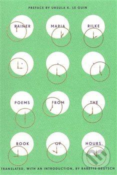 Kniha: Poems from the Book of Hours (Rainer Maria Rilke). New Directions, 2016 Kniha: Poems from the Book of Hours (Rainer Maria Rilke). New Directions, 2016