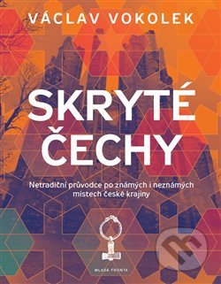 Kniha: Skryté Čechy (Václav Vokolek). Mladá fronta, 2017 Kniha: Skryté Čechy (Václav Vokolek). Mladá fronta, 2017