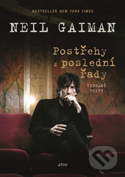 Kniha: Postřehy z poslední řady (Neil Gaiman). Argo, 2019 Kniha: Postřehy z poslední řady (Neil Gaiman). Argo, 2019