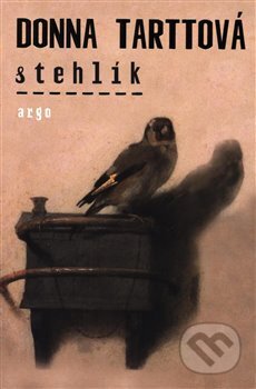 Kniha: Stehlík (Donna Tartt). Argo, 2019 Kniha: Stehlík (Donna Tartt). Argo, 2019