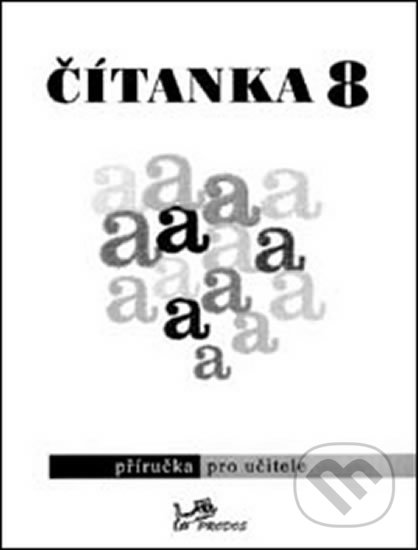 Kniha: Čítanka 8 (Dagmar Dorovská a Vlasta Řeřichová). Prodos, 2017 Kniha: Čítanka 8 (Dagmar Dorovská a Vlasta Řeřichová). Prodos, 2017