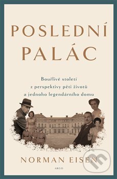 Kniha: Poslední palác (Norman Eisen). Argo, 2019 Kniha: Poslední palác (Norman Eisen). Argo, 2019
