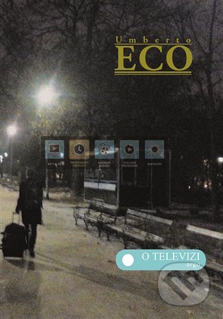 Kniha: O televizi (Eco Umberto). Argo, 2020 Kniha: O televizi (Eco Umberto). Argo, 2020