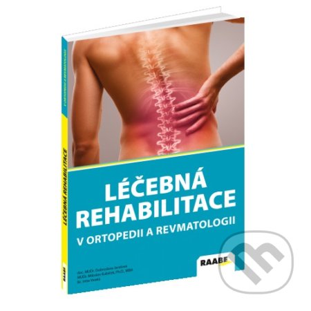 Kniha: Léčebná rehabilitace v ortopedii a revmatologii (Dobroslava Jandová, Irma Veselá a Miloslav Kubíček). Raabe, 2019 Kniha: Léčebná rehabilitace v ortopedii a revmatologii (Dobroslava Jandová, Irma Veselá a Miloslav Kubíček). Raabe, 2019