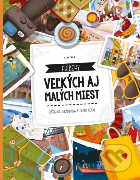 Kniha: Príbehy veľkých a malých miest (Štěpánka Sekaninová). Albatros SK, 2019 Kniha: Príbehy veľkých a malých miest (Štěpánka Sekaninová). Albatros SK, 2019