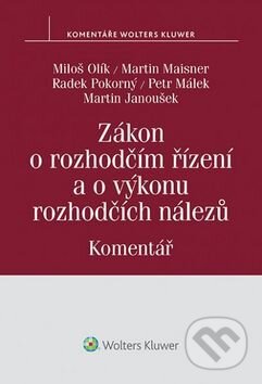 Kniha: Zákon o rozhodčím řízení a o výkonu rozhodčích nálezů Komentář (Martin Maisner, Miloš Olík a Radek Pokorný). Wolters Kluwer ČR, 2015 Kniha: Zákon o rozhodčím řízení a o výkonu rozhodčích nálezů Komentář (Martin Maisner, Miloš Olík a Radek Pokorný). Wolters Kluwer ČR, 2015