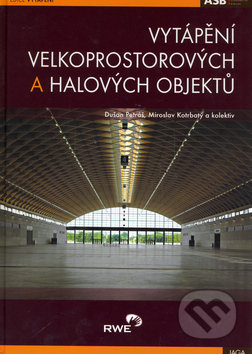 Kniha: Vytápění velkoprostorových a halových objektů (Dušan Petrák). Jaga group, 2006 Kniha: Vytápění velkoprostorových a halových objektů (Dušan Petrák). Jaga group, 2006