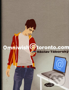Kniha: Omniwish@toronto.com (Václav Táborský). Sláfka, 2005 Kniha: Omniwish@toronto.com (Václav Táborský). Sláfka, 2005
