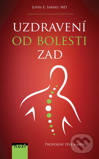 Kniha: Uzdravení od bolesti zad (John E. Sarno). NOXI, 2019 Kniha: Uzdravení od bolesti zad (John E. Sarno). NOXI, 2019