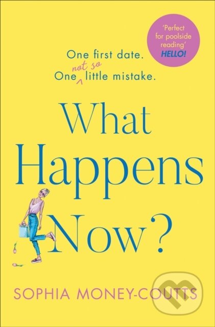 Kniha: What Happens Now (Sophia Money-Coutts). HarperCollins, 2019 Kniha: What Happens Now (Sophia Money-Coutts). HarperCollins, 2019