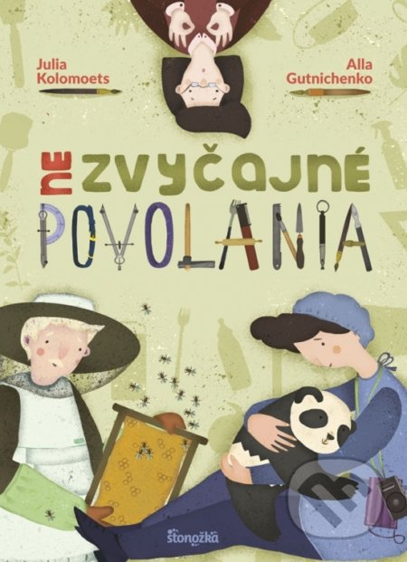 Nezvyčajné povolania - Julia Kolomoets, Alla Gutnichenko, Julia Kolomoets (ilustrátor), 2019