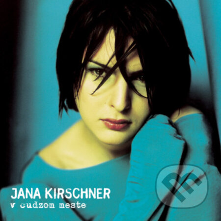 Hudobné CD: Jana Kirschner: V cudzom meste LP (Hudobné albumy). Hudobné albumy, 2019 Hudobné CD: Jana Kirschner: V cudzom meste LP (Hudobné albumy). Hudobné albumy, 2019